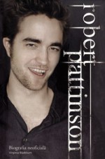 Robert Pattinson. Biografia neoficială